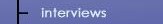 Interviews
